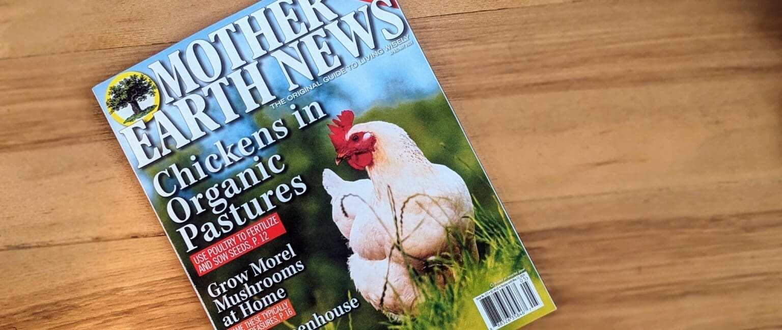 Cover image from Mother Earth News on the topic of Chickens in Organic Pastures with an article from Wrong Direction Farm.